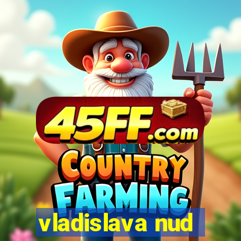 vladislava nud